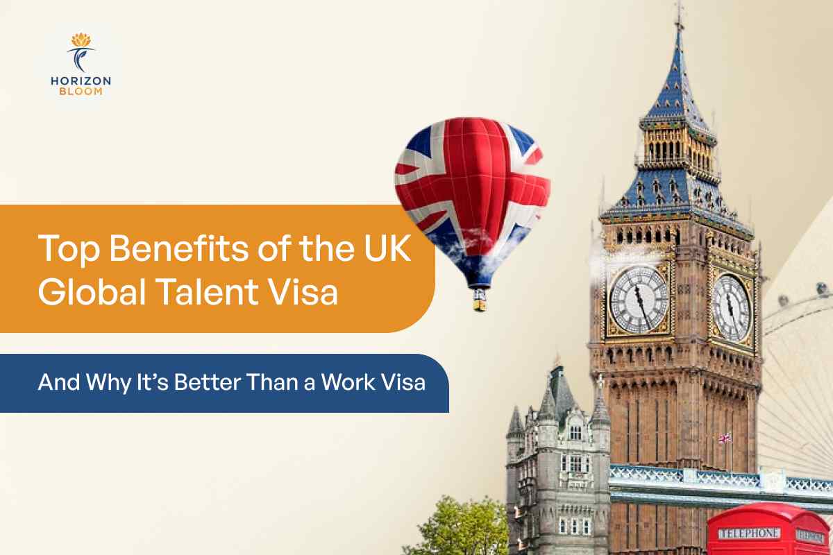 Top Benefits of the UK Global Talent Visa and Why It Beats a Work Visa
